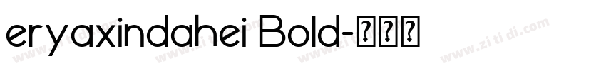 eryaxindahei Bold字体转换